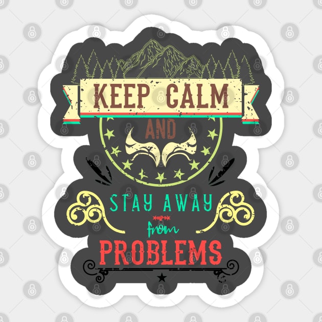 Keep Calm and Stay Away from Problems Vintage RC12 Sticker by HCreatives